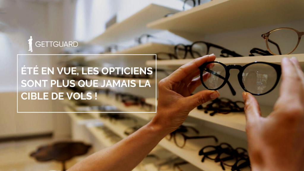 GettGuard: protégez votre magasin d'optique en 3 clics!